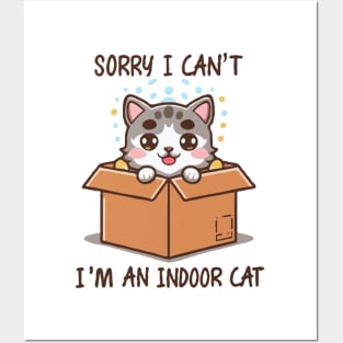 Sorry I Can't i'm An Indoor Cat. Funny Cat Posters and Art